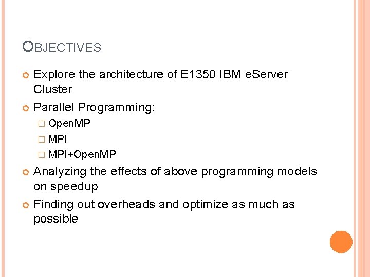 OBJECTIVES Explore the architecture of E 1350 IBM e. Server Cluster Parallel Programming: �