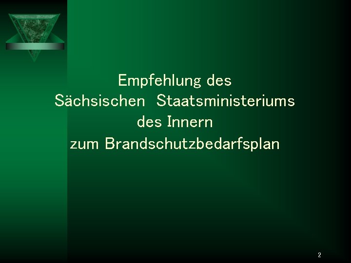 Empfehlung des Sächsischen Staatsministeriums des Innern zum Brandschutzbedarfsplan 2 