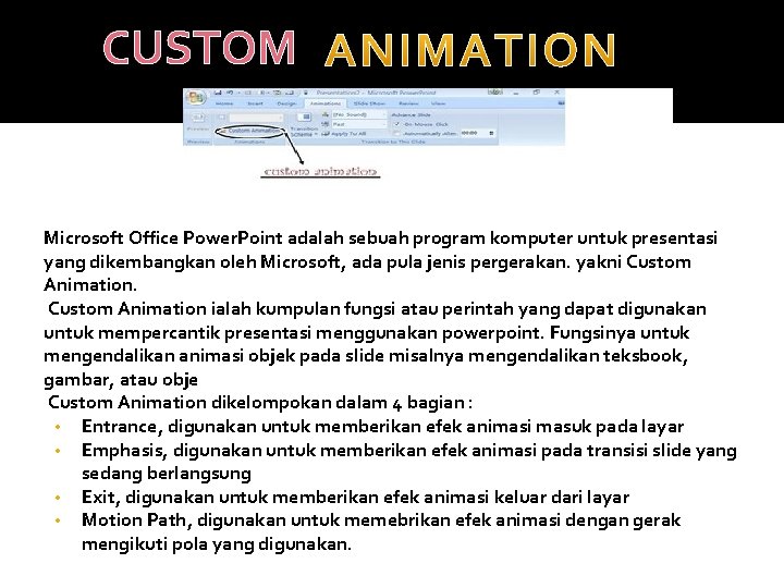 CUSTOM Microsoft Office Power. Point adalah sebuah program komputer untuk presentasi yang dikembangkan oleh