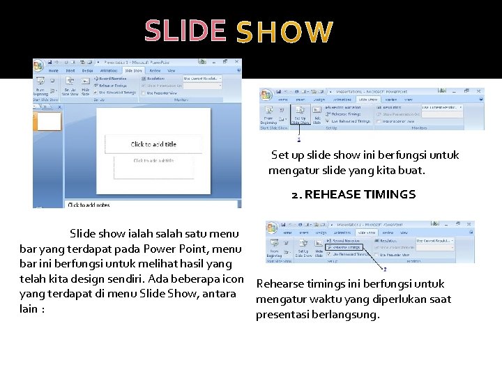SLIDE 1. SET UP SLIDE SHOW Set up slide show ini berfungsi untuk mengatur