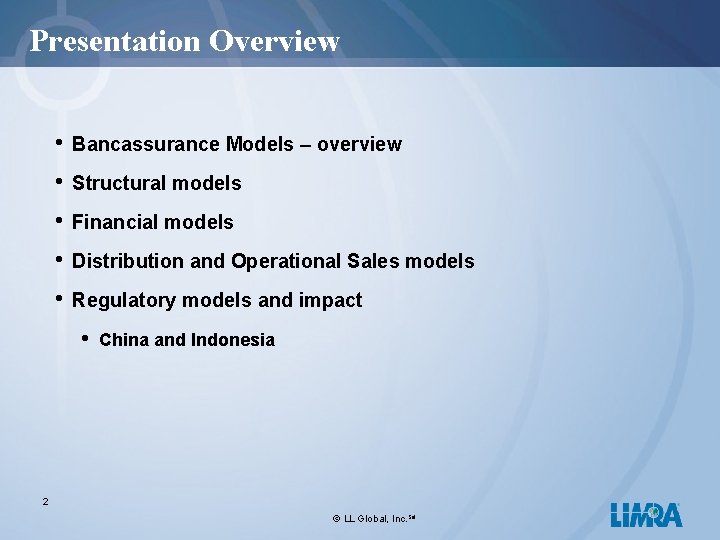 Presentation Overview • • • Bancassurance Models – overview Structural models Financial models Distribution