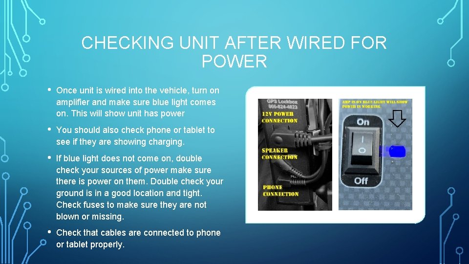 CHECKING UNIT AFTER WIRED FOR POWER • Once unit is wired into the vehicle,