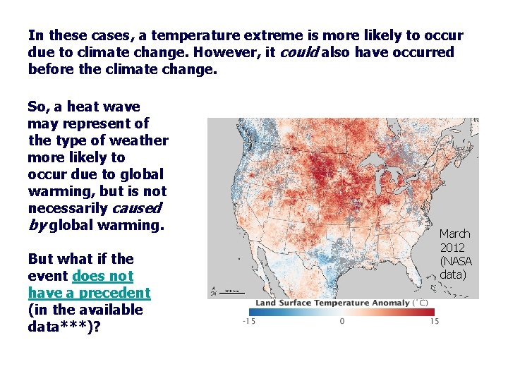 In these cases, a temperature extreme is more likely to occur due to climate