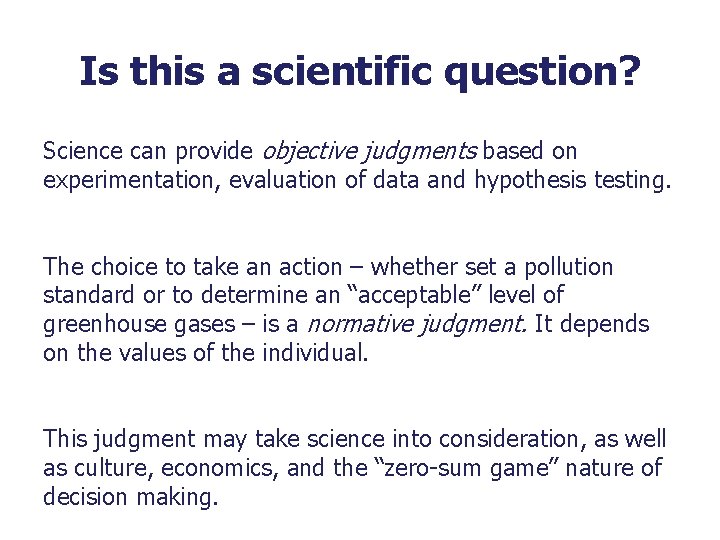 Is this a scientific question? Science can provide objective judgments based on experimentation, evaluation