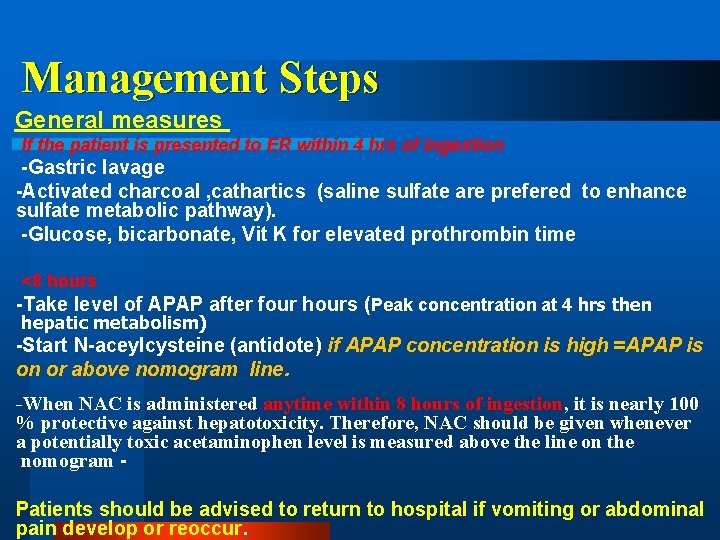 Management Steps General measures If the patient is presented to ER within 4 hrs