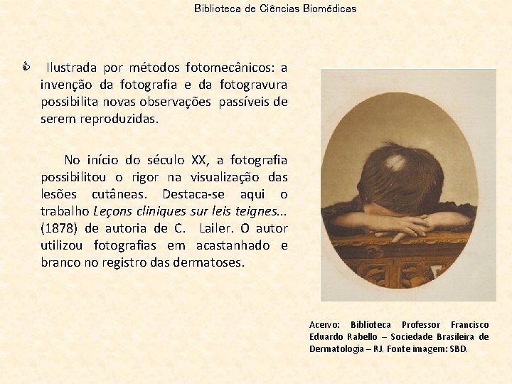 Biblioteca de Ciências Biomédicas C Ilustrada por métodos fotomecânicos: a invenção da fotografia e