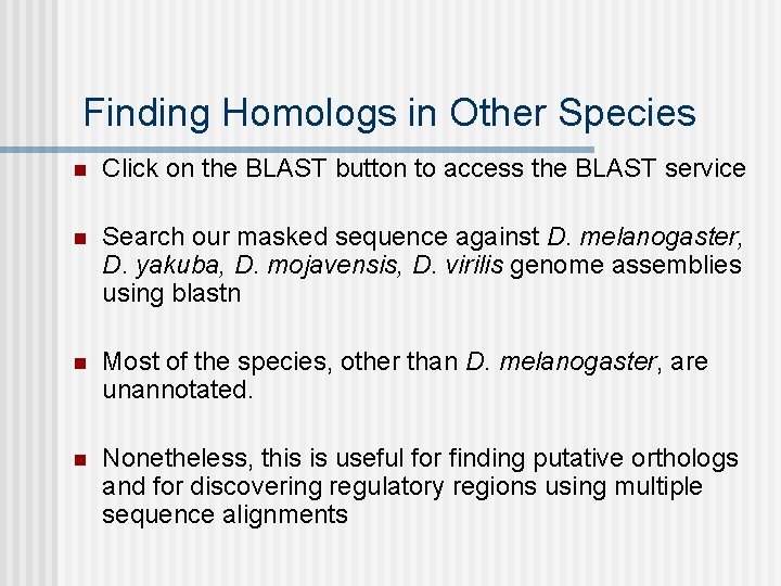 Finding Homologs in Other Species n Click on the BLAST button to access the