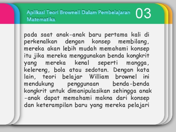 Aplikasi Teori Brownell Dalam Pembelajaran Matematika 03 pada saat anak-anak baru pertama kali di