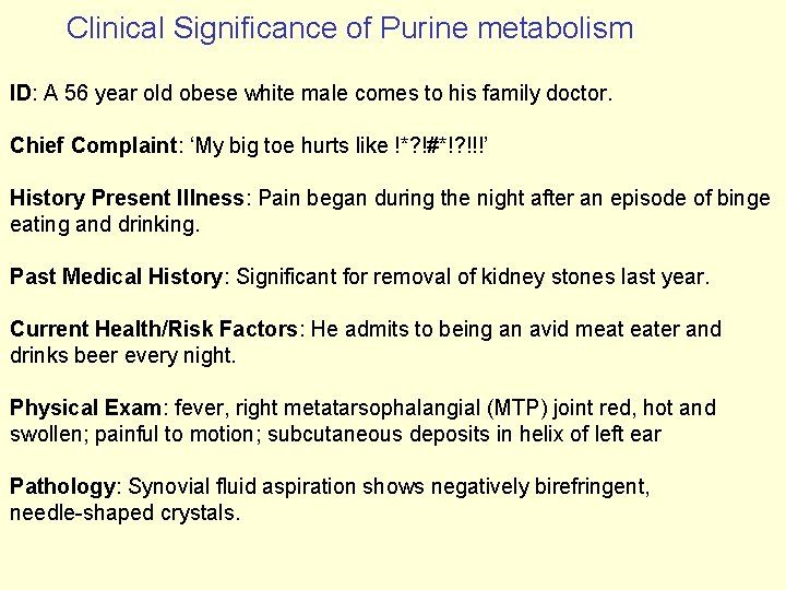 Clinical Significance of Purine metabolism ID: A 56 year old obese white male comes