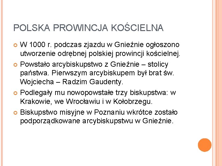 POLSKA PROWINCJA KOŚCIELNA W 1000 r. podczas zjazdu w Gnieźnie ogłoszono utworzenie odrębnej polskiej