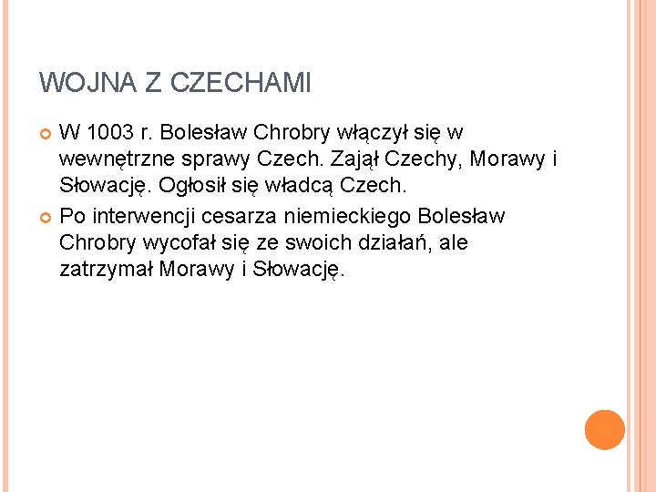 WOJNA Z CZECHAMI W 1003 r. Bolesław Chrobry włączył się w wewnętrzne sprawy Czech.