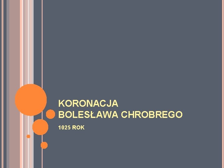 KORONACJA BOLESŁAWA CHROBREGO 1025 ROK 