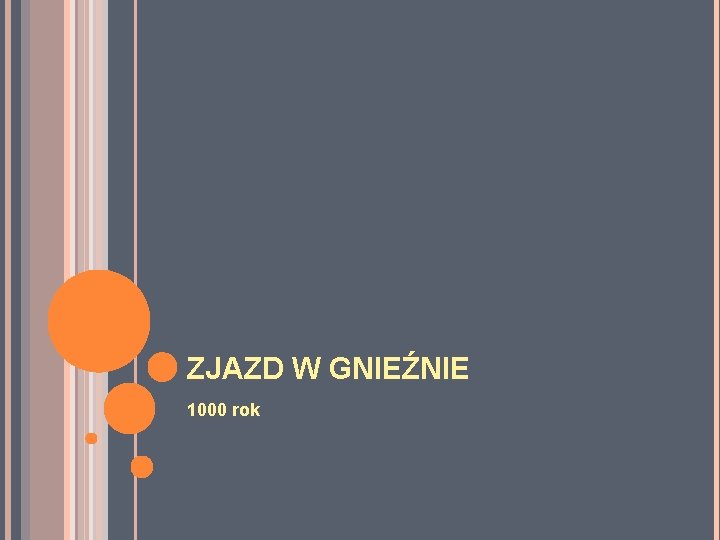 ZJAZD W GNIEŹNIE 1000 rok 