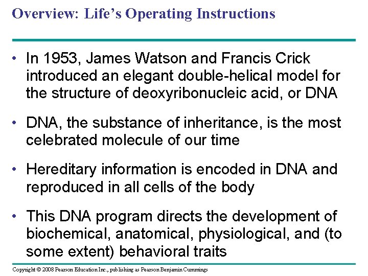 Overview: Life’s Operating Instructions • In 1953, James Watson and Francis Crick introduced an