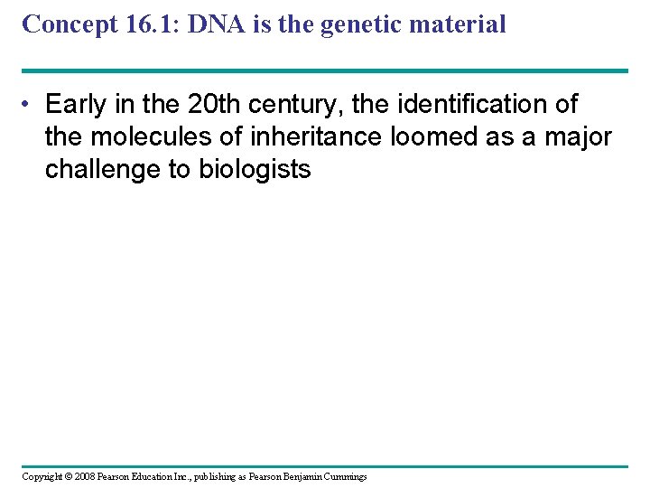 Concept 16. 1: DNA is the genetic material • Early in the 20 th