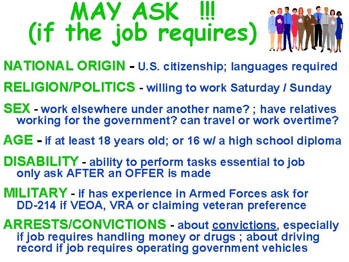 MAY ASK !!! (if the job requires) NATIONAL ORIGIN - U. S. citizenship; languages