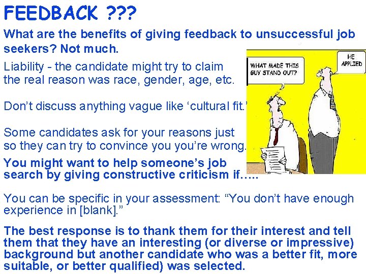 FEEDBACK ? ? ? What are the benefits of giving feedback to unsuccessful job