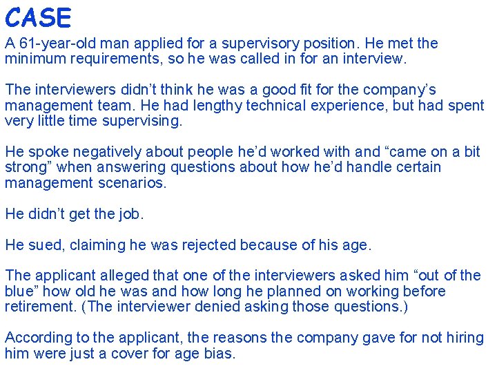 CASE A 61 -year-old man applied for a supervisory position. He met the minimum
