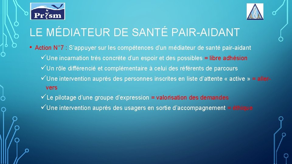 LE MÉDIATEUR DE SANTÉ PAIR-AIDANT • Action N° 7 : S’appuyer sur les compétences