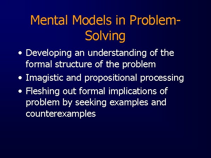 Mental Models in Problem. Solving • Developing an understanding of the formal structure of