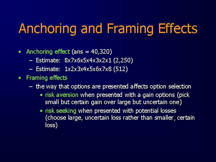 Anchoring and Framing Effects • Anchoring effect (ans = 40, 320) – Estimate: 8