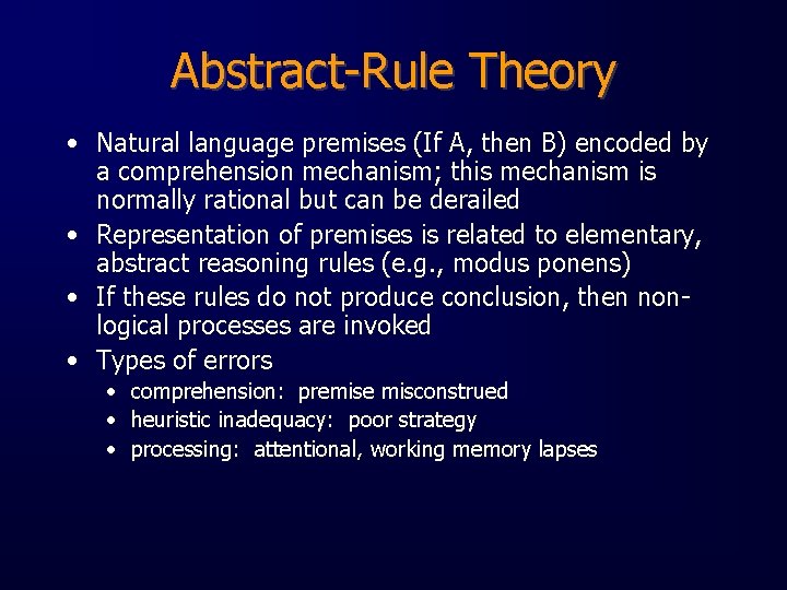Abstract-Rule Theory • Natural language premises (If A, then B) encoded by a comprehension