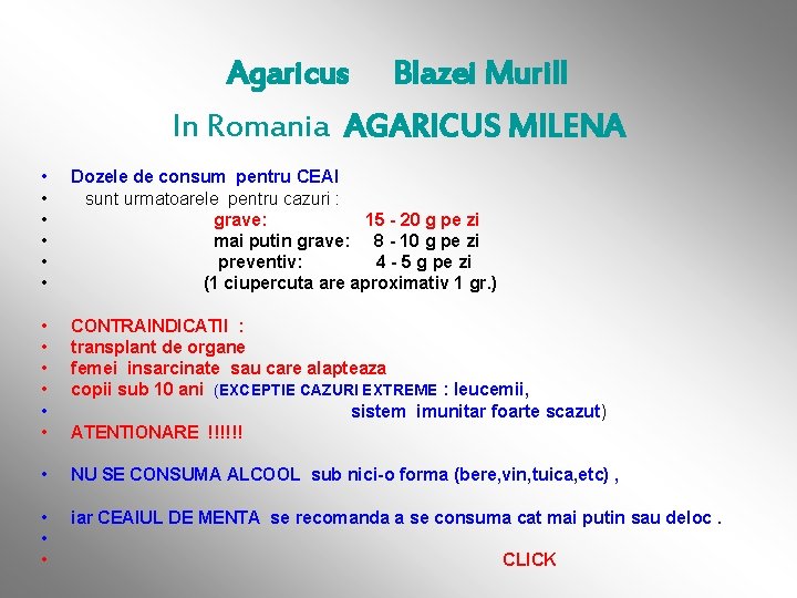 Agaricus Blazei Murill In Romania AGARICUS MILENA • • • Dozele de consum pentru