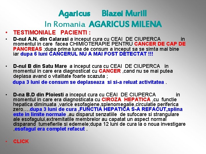 Agaricus Blazei Murill In Romania AGARICUS MILENA • TESTIMONIALE PACIENTI : • D-nul A.