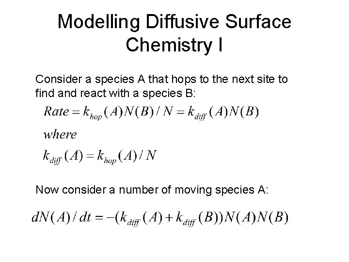 Modelling Diffusive Surface Chemistry I Consider a species A that hops to the next