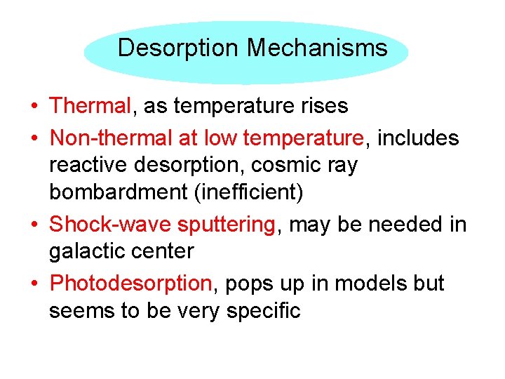 Desorption Mechanisms • Thermal, as temperature rises • Non-thermal at low temperature, includes reactive