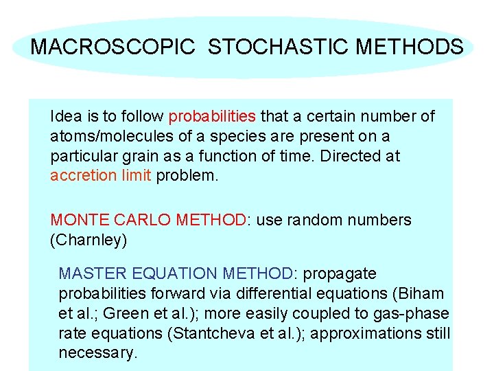 MACROSCOPIC STOCHASTIC METHODS Idea is to follow probabilities that a certain number of atoms/molecules