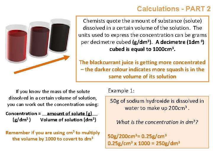 Calculations - PART 2 Chemists quote the amount of substance (solute) dissolved in a