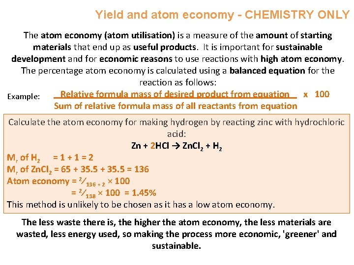 Yield and atom economy - CHEMISTRY ONLY The atom economy (atom utilisation) is a