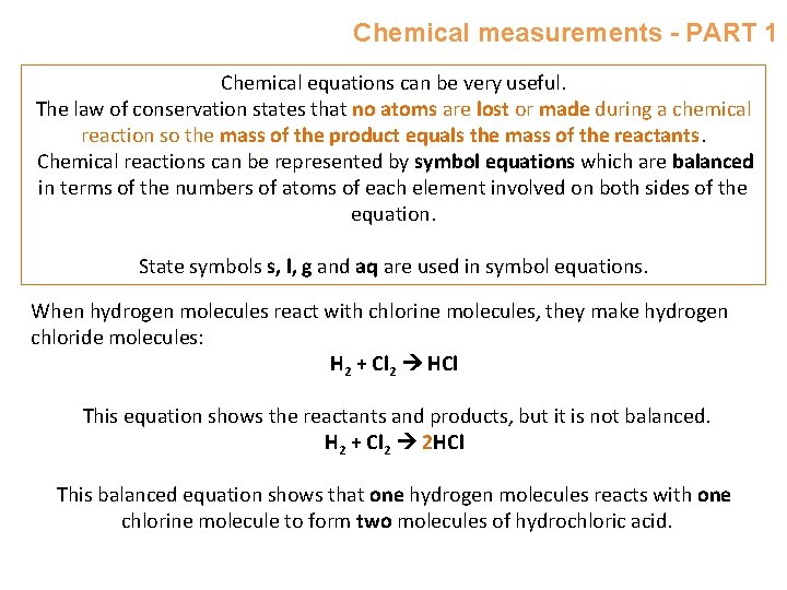 Chemical measurements - PART 1 Chemical equations can be very useful. The law of