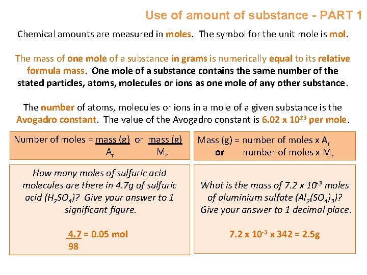 Use of amount of substance - PART 1 Chemical amounts are measured in moles.