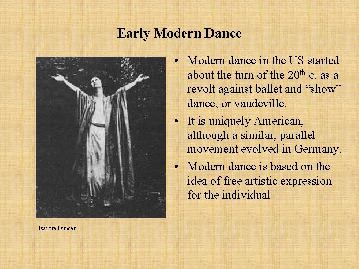 Early Modern Dance • Modern dance in the US started about the turn of