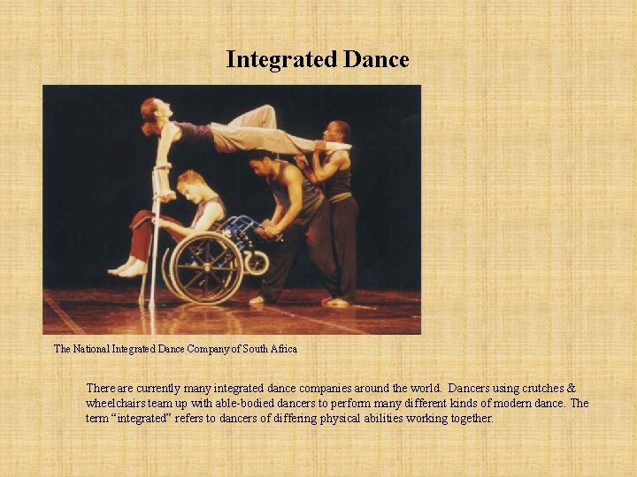 Integrated Dance The National Integrated Dance Company of South Africa There are currently many