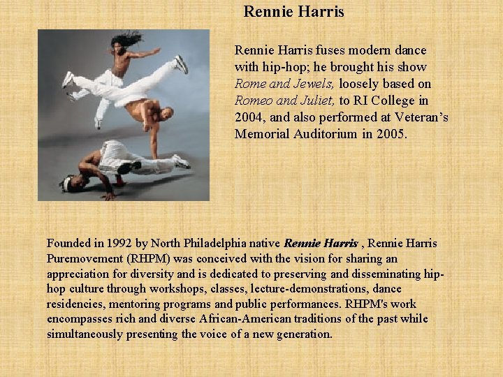 Rennie Harris fuses modern dance with hip-hop; he brought his show Rome and Jewels,