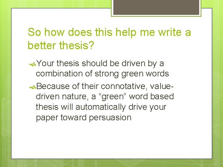 So how does this help me write a better thesis? Your thesis should be