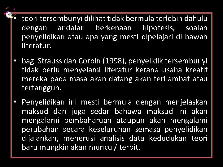  • teori tersembunyi dilihat tidak bermula terlebih dahulu dengan andaian berkenaan hipotesis, soalan