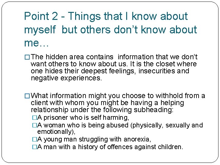 Point 2 - Things that I know about myself but others don’t know about