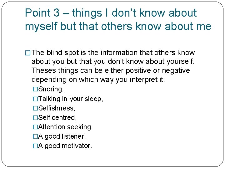 Point 3 – things I don’t know about myself but that others know about