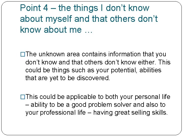 Point 4 – the things I don’t know about myself and that others don’t