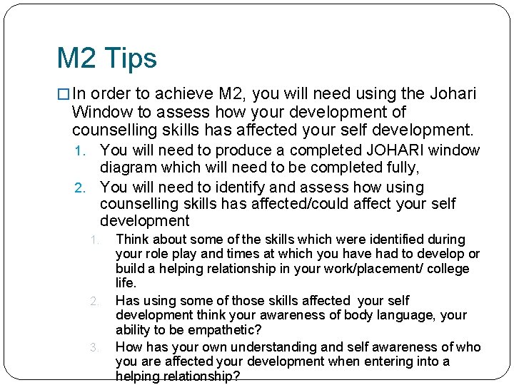 M 2 Tips � In order to achieve M 2, you will need using