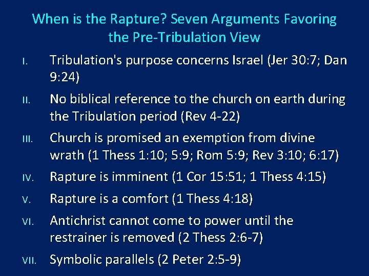 When is the Rapture? Seven Arguments Favoring the Pre-Tribulation View I. III. IV. V.