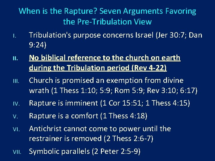 When is the Rapture? Seven Arguments Favoring the Pre-Tribulation View I. III. IV. V.