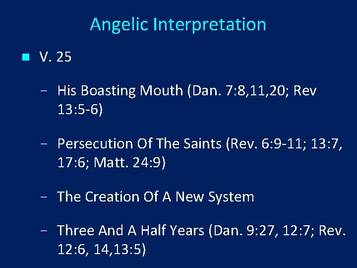 Angelic Interpretation n V. 25 His Boasting Mouth (Dan. 7: 8, 11, 20; Rev