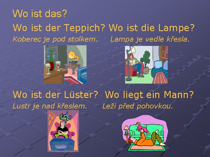 Wo ist das? Wo ist der Teppich? Wo ist die Lampe? Koberec je pod