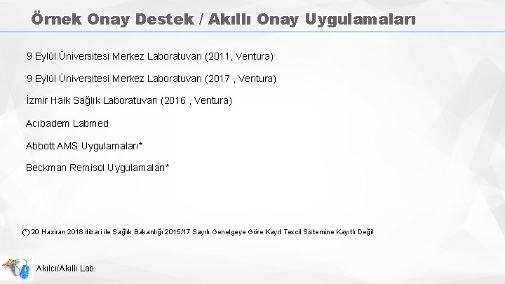 Örnek Onay Destek / Akıllı Onay Uygulamaları 9 Eylül Üniversitesi Merkez Laboratuvarı (2011, Ventura)