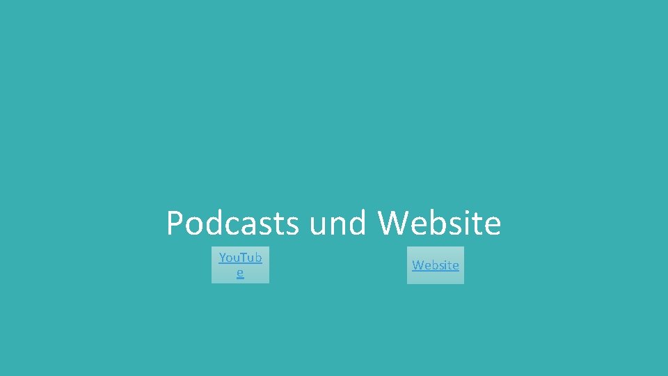 Podcasts und Website You. Tub e Website 